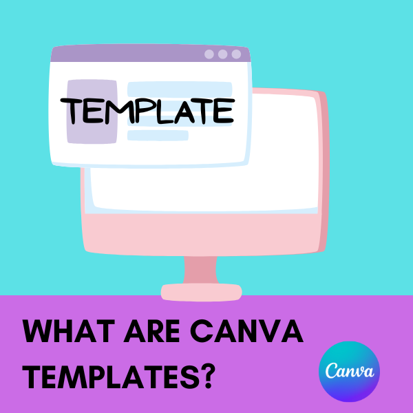 What are Canva Templates?